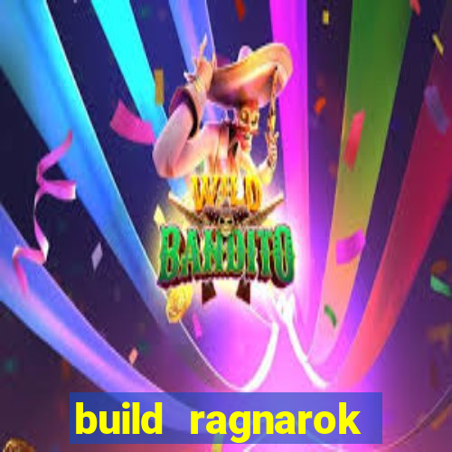 build ragnarok history reborn rag